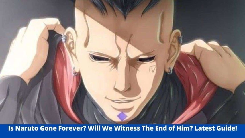 Is Naruto Gone Forever? Will We Witness The End Of Him? Latest Guide! - Daisuke Jigen