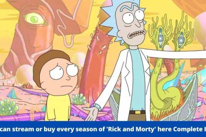 You can stream or buy every season of 'Rick and Morty' here Complete Info ! - Rick Sanchez