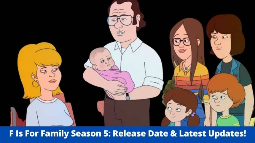 F Is For Family Season 5: Release Date &Amp; Latest Updates! - Human