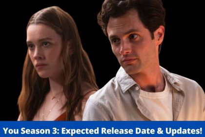 You Season 3: Expected Release Date & Updates! - You