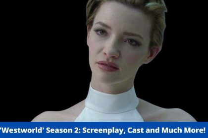 'Westworld' Season 2: Screenplay, Cast and Much More! - Human