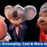 Sing 2: Screenplay, Cast &Amp; More Updates! - Illumination