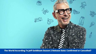 The World According To Jeff Goldblum Season 2 Release Date: Confirmed Or Cancelled? - Jeff Goldblum