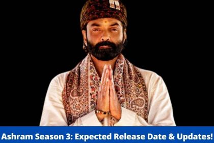 Ashram Season 3: Expected Release Date & Updates! -