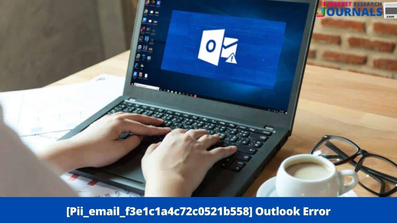 [Pii_Email_F3E1C1A4C72C0521B558] Outlook Error: How To Solve In Error Solution? - Error