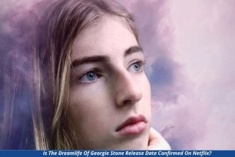 The Dreamlife Of Georgie Stone Netflix Release Date