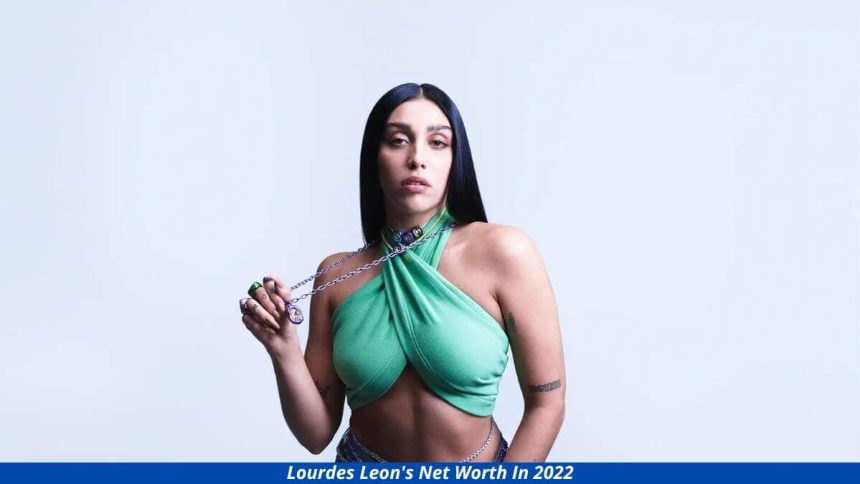 Lourdes Leon Net Worth In 2022- Earnings, Songs, Wiki/Bio