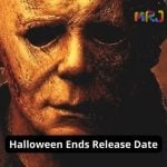 Halloween Ends Release Date: Trailer | Will It Have A Sequel?