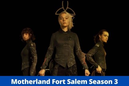 Motherland Fort Salem Season 3: Is There Any Potential Release Date & Rumors? - Television