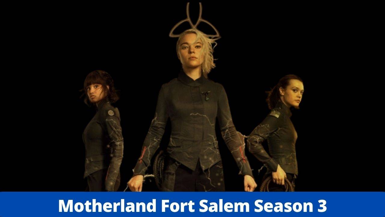 Motherland Fort Salem Season 3: Is There Any Potential Release Date &Amp; Rumors? - Television