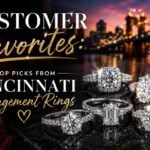Customer Favorites: Top Picks from Cincinnati Engagement Rings